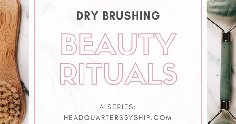 Beauty Rituals | Dry Brushing