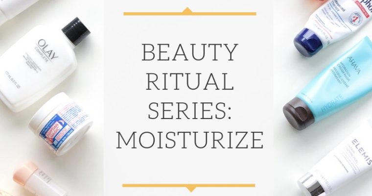 Beauty Rituals | Moisturize