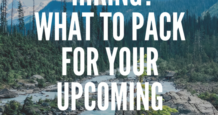 Hiking Trip? | What to Pack