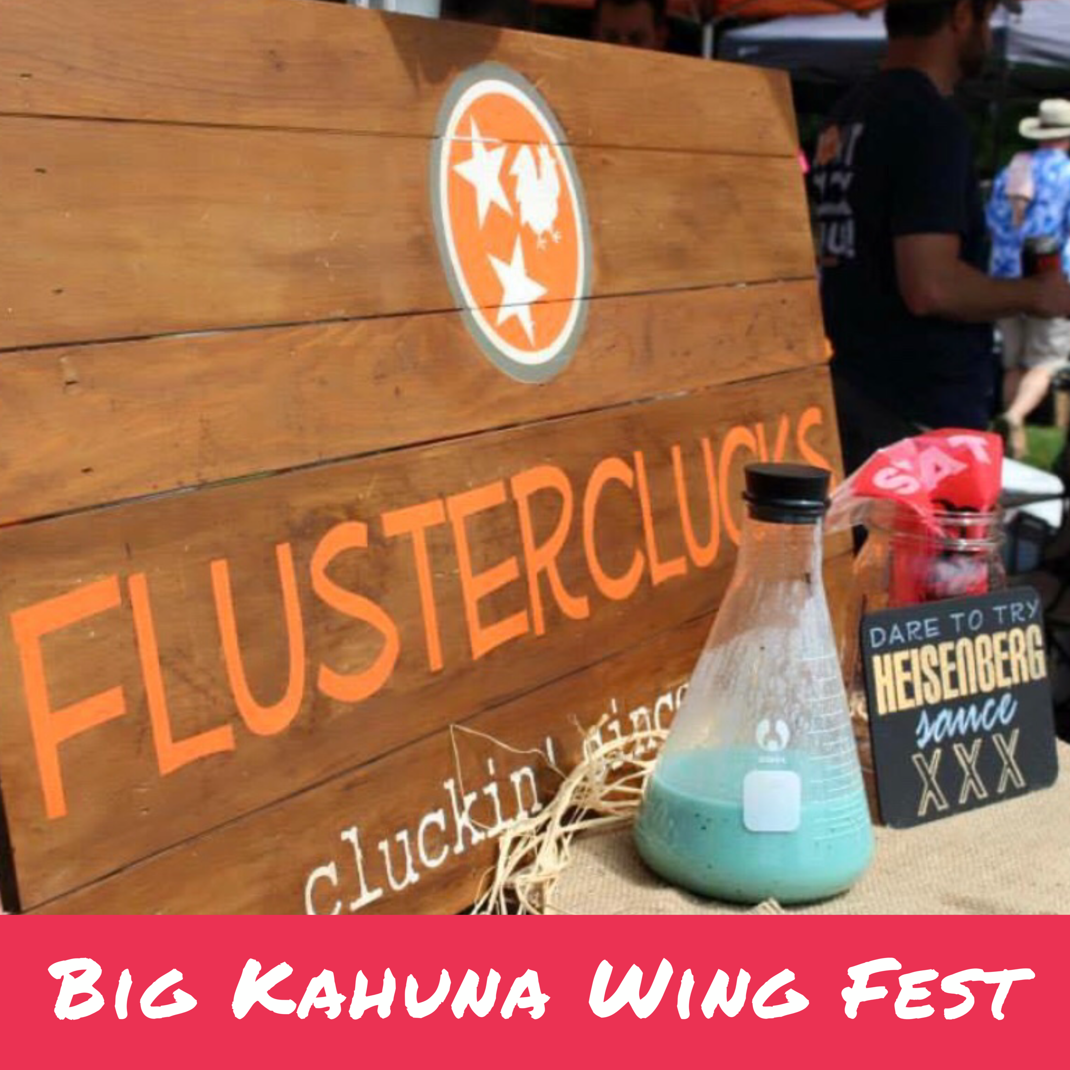 Big Kahuna Wing Festival | Flusterclucks