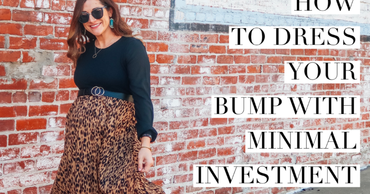 Pregnancy Style Guide | How to Dress Your Bump With Minimal Investment in Maternity Wear